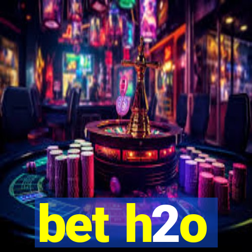 bet h2o